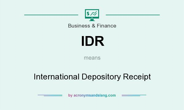What does IDR mean? It stands for International Depository Receipt