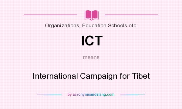 What does ICT mean? It stands for International Campaign for Tibet