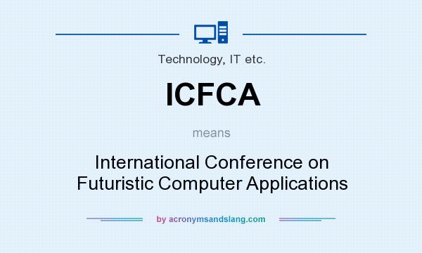 What does ICFCA mean? It stands for International Conference on Futuristic Computer Applications