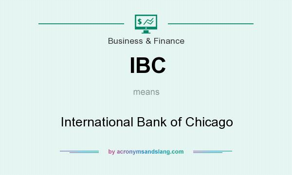 What does IBC mean? It stands for International Bank of Chicago