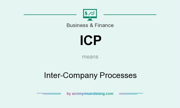 What does ICP mean? It stands for Inter-Company Processes