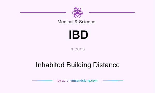 What does IBD mean? It stands for Inhabited Building Distance
