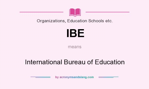 What does IBE mean? It stands for International Bureau of Education