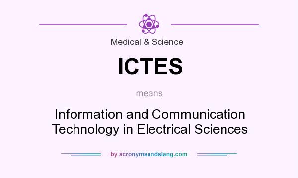 What does ICTES mean? It stands for Information and Communication Technology in Electrical Sciences