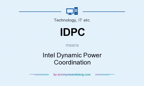 What does IDPC mean? It stands for Intel Dynamic Power Coordination