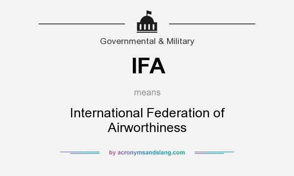What does IFA mean? It stands for International Federation of Airworthiness