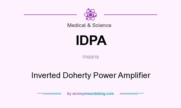 What does IDPA mean? It stands for Inverted Doherty Power Amplifier