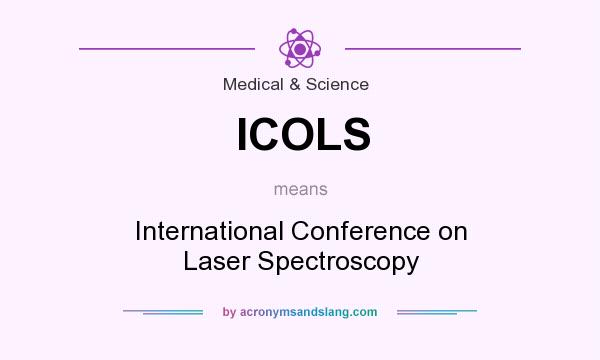 What does ICOLS mean? It stands for International Conference on Laser Spectroscopy