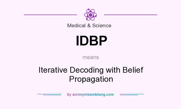 What does IDBP mean? It stands for Iterative Decoding with Belief Propagation