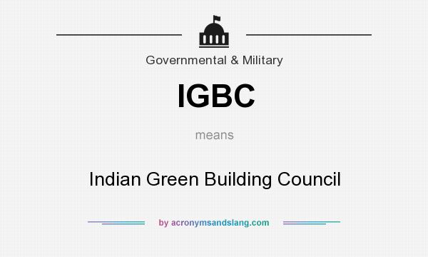 What does IGBC mean? It stands for Indian Green Building Council