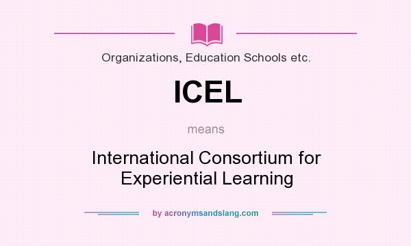 What does ICEL mean? It stands for International Consortium for Experiential Learning