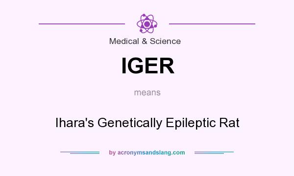What does IGER mean? It stands for Ihara`s Genetically Epileptic Rat