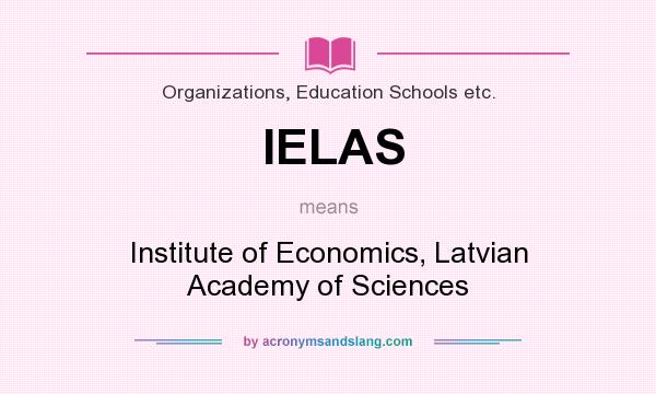 What does IELAS mean? It stands for Institute of Economics, Latvian Academy of Sciences