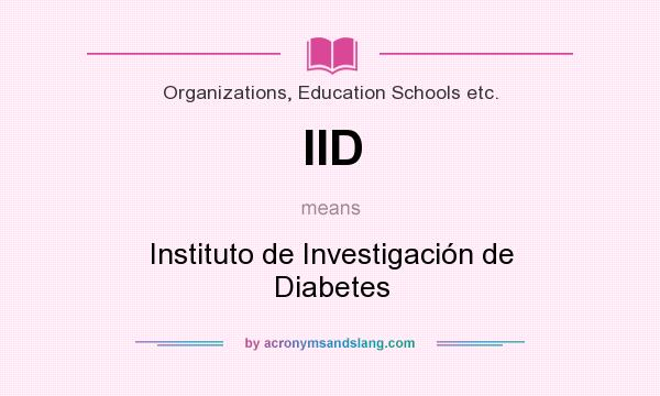 What does IID mean? It stands for Instituto de Investigación de Diabetes