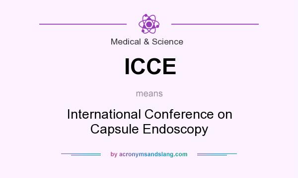 What does ICCE mean? It stands for International Conference on Capsule Endoscopy