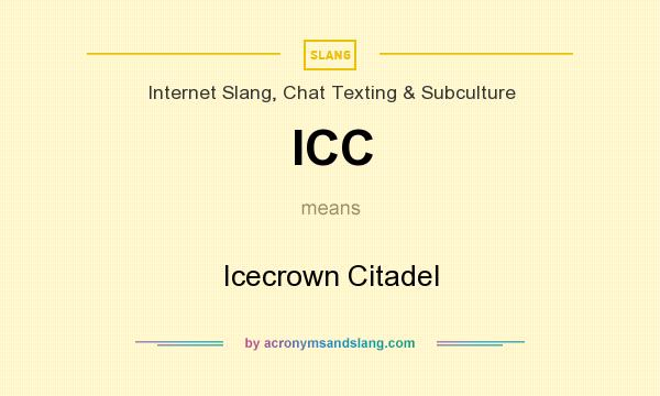 What does ICC mean? It stands for Icecrown Citadel
