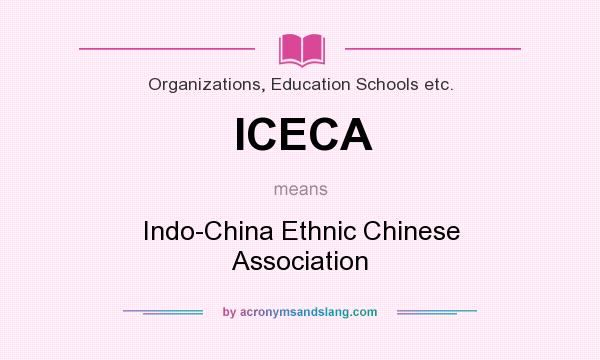 What does ICECA mean? It stands for Indo-China Ethnic Chinese Association