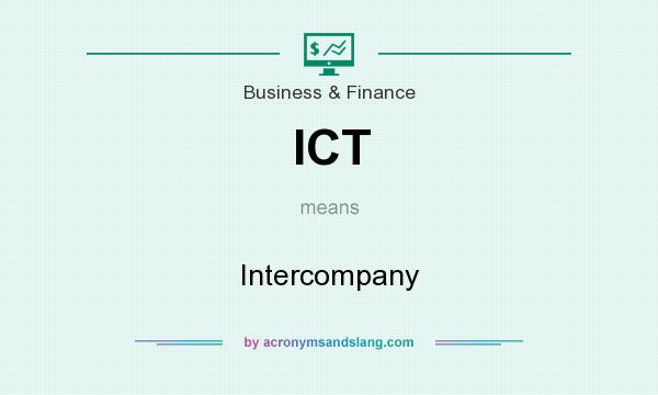 What does ICT mean? It stands for Intercompany