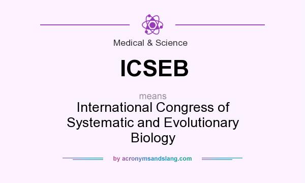 What does ICSEB mean? It stands for International Congress of Systematic and Evolutionary Biology