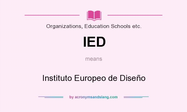 What does IED mean? It stands for Instituto Europeo de Diseño
