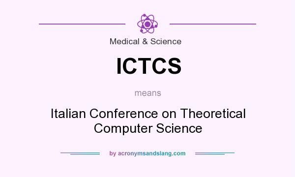 What does ICTCS mean? It stands for Italian Conference on Theoretical Computer Science