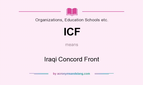 What does ICF mean? It stands for Iraqi Concord Front