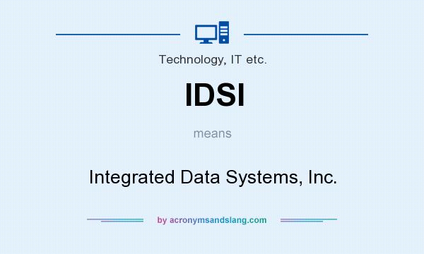 What does IDSI mean? It stands for Integrated Data Systems, Inc.