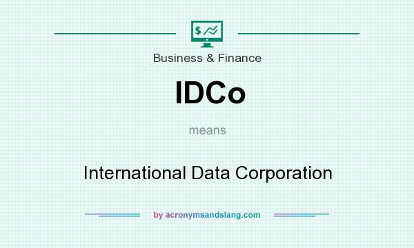 What does IDCo mean? It stands for International Data Corporation