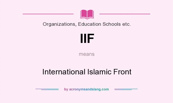 What does IIF mean? It stands for International Islamic Front