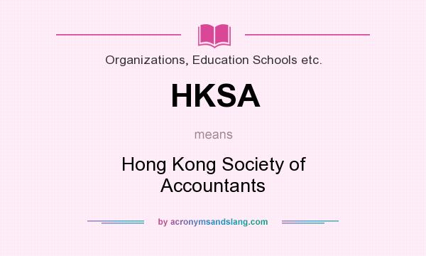 What does HKSA mean? It stands for Hong Kong Society of Accountants