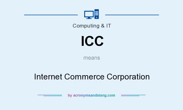 What does ICC mean? It stands for Internet Commerce Corporation