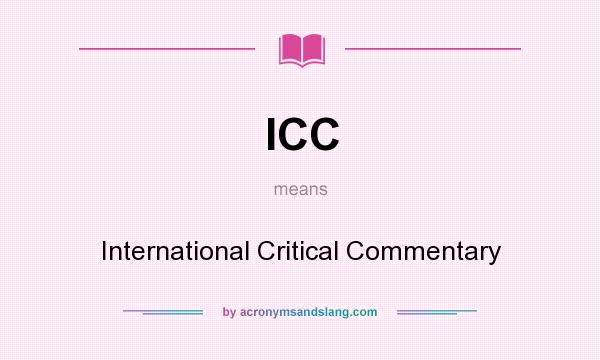 What does ICC mean? It stands for International Critical Commentary