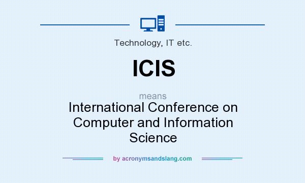 What does ICIS mean? It stands for International Conference on Computer and Information Science