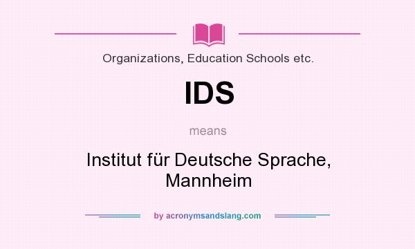 What does IDS mean? It stands for Institut für Deutsche Sprache, Mannheim