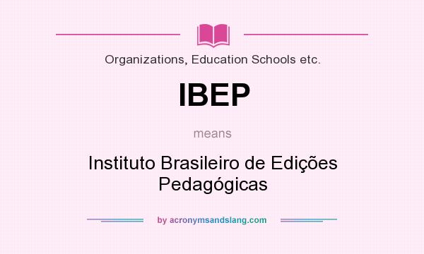 What does IBEP mean? It stands for Instituto Brasileiro de Edições Pedagógicas