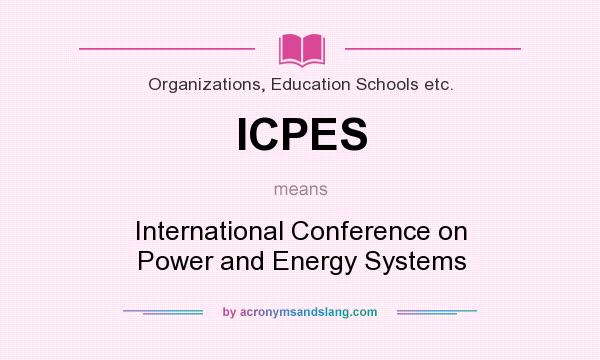 What does ICPES mean? It stands for International Conference on Power and Energy Systems