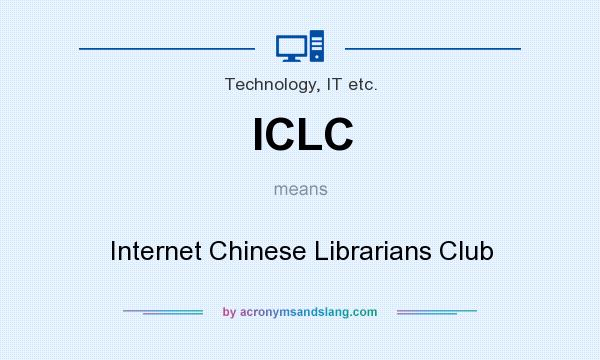 What does ICLC mean? It stands for Internet Chinese Librarians Club