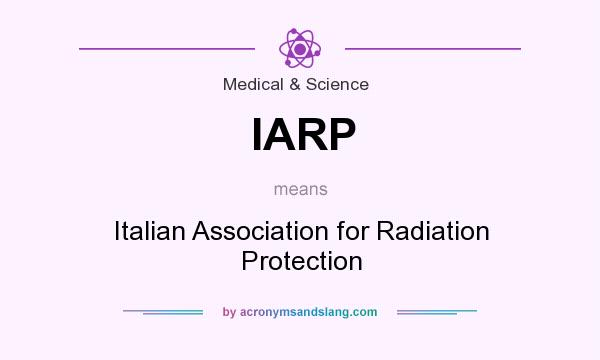 What does IARP mean? It stands for Italian Association for Radiation Protection