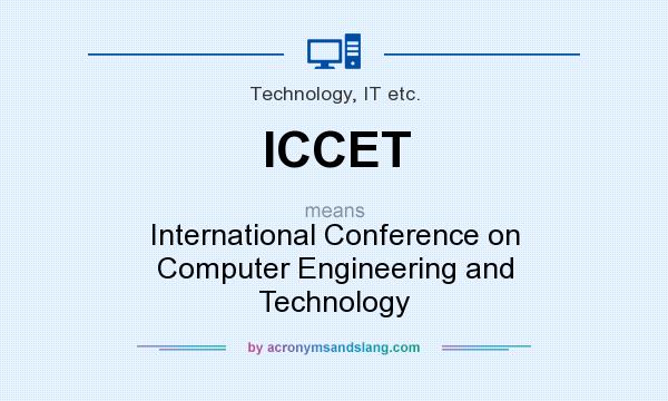 What does ICCET mean? It stands for International Conference on Computer Engineering and Technology
