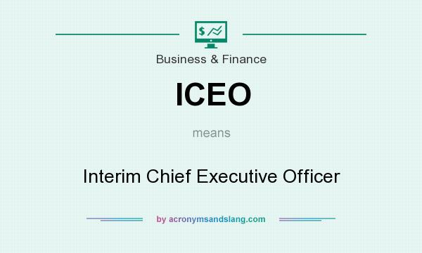 What does ICEO mean? It stands for Interim Chief Executive Officer