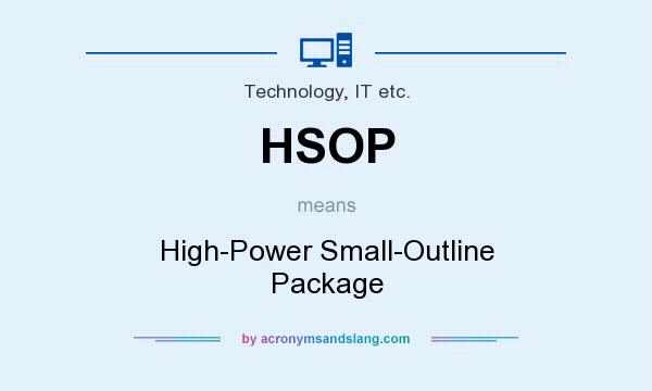 What does HSOP mean? It stands for High-Power Small-Outline Package