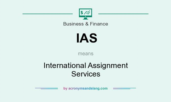 What does IAS mean? It stands for International Assignment Services