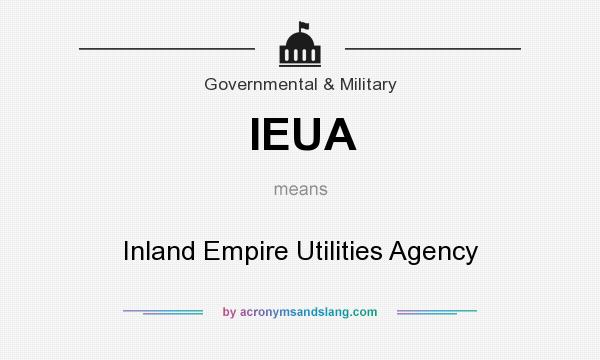 What does IEUA mean? It stands for Inland Empire Utilities Agency