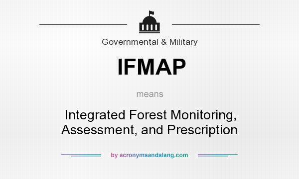 What does IFMAP mean? It stands for Integrated Forest Monitoring, Assessment, and Prescription