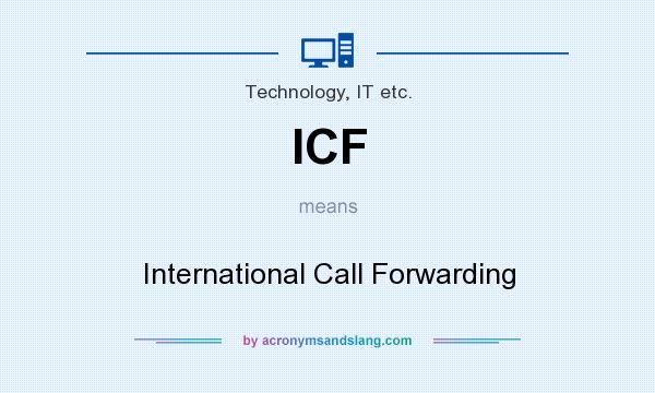 What does ICF mean? It stands for International Call Forwarding