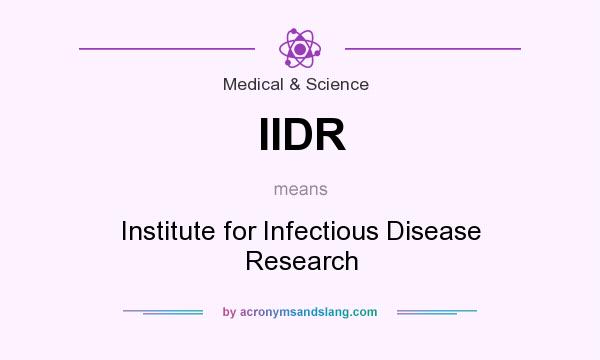 What does IIDR mean? It stands for Institute for Infectious Disease Research