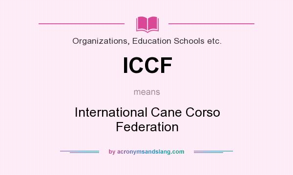 What does ICCF mean? It stands for International Cane Corso Federation