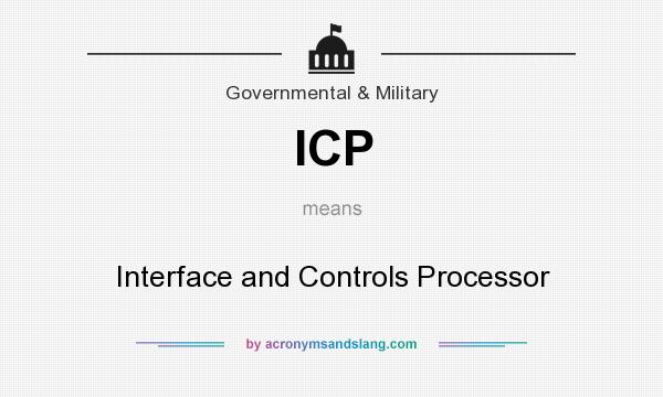 What does ICP mean? It stands for Interface and Controls Processor
