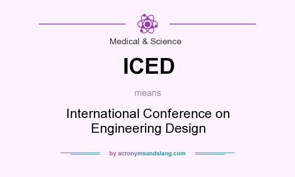 What does ICED mean? It stands for International Conference on Engineering Design