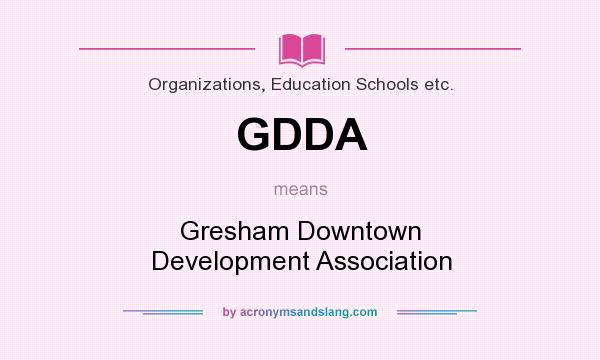 What does GDDA mean? It stands for Gresham Downtown Development Association